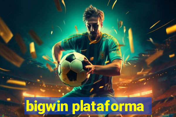 bigwin plataforma